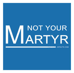 Not Your Martyr