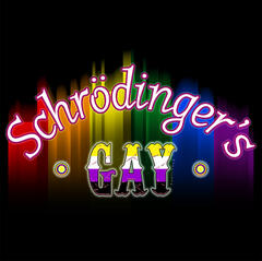 Schrodinger's Gay